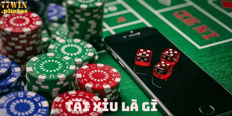 Tài Xỉu Là Gì? Cách Tham Gia Cá Cược Thắng Lớn Tại 77win